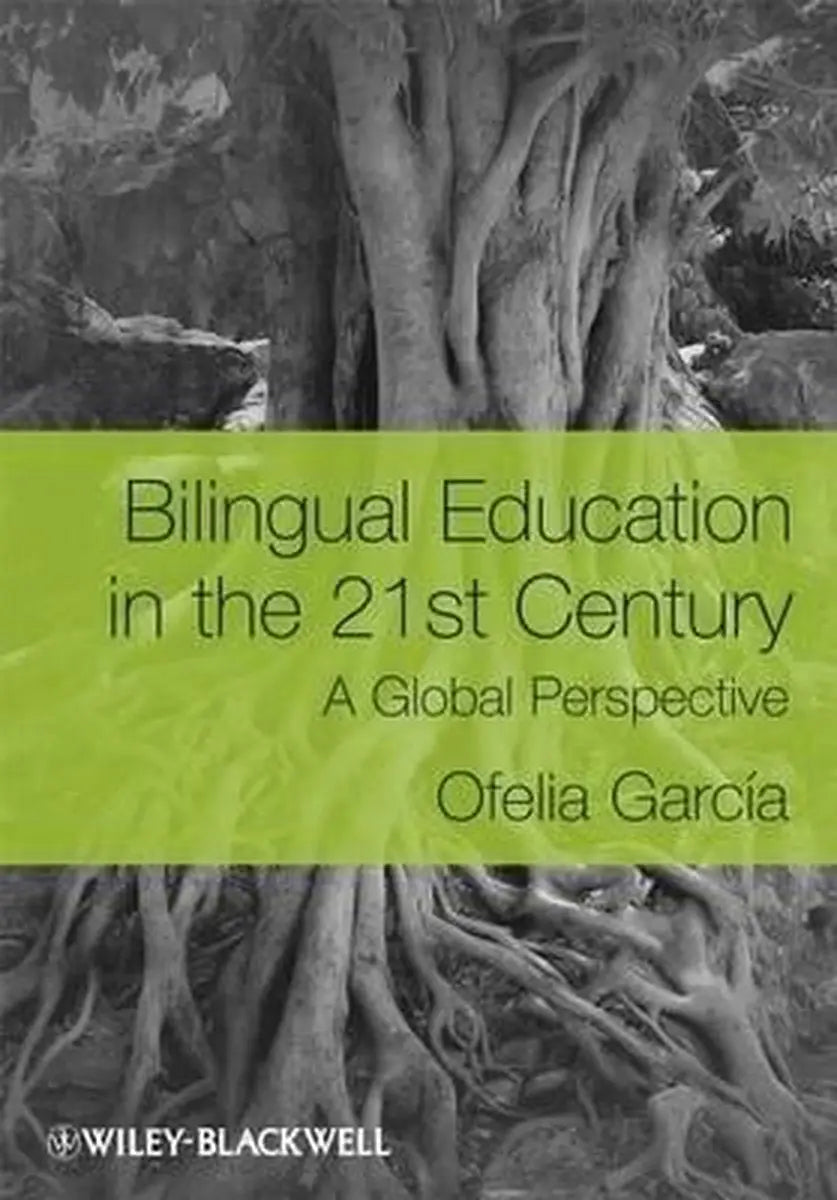 Bilingual education in the 21st century: a global perspective - bilingual education in the 21st century: a global