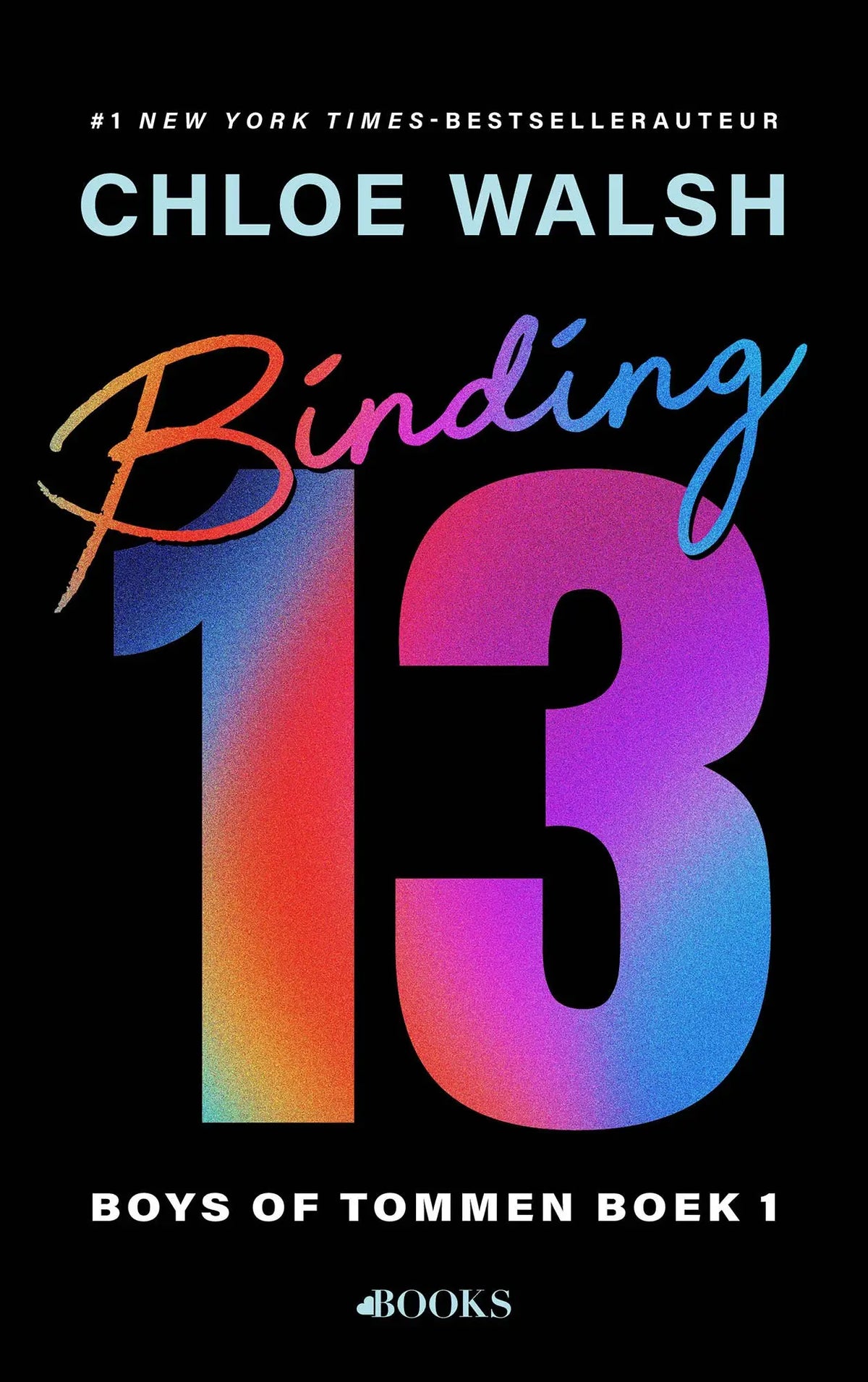 De boekcover van binding 13 door chloe walsh toont de titel in een gradientkleur tegen een zwarte achtergrond, reeks boys singel uitgeverijen