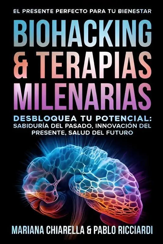 De boekcover toont een gloeiende hersenillustratie met blauw paarse circuitpatronen voor biohacking en therapias milenarias om desbloquea tu potencial en salud del futuro te bevorderen
