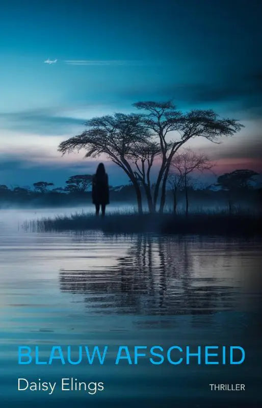 Boekcover van blauw afscheid toont silhouet van een eenzame figuur bij water onder een schemerlucht thriller van daisy elings