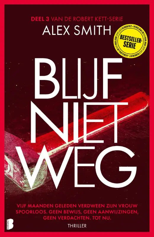 Blijf niet weg - Vijf maanden geleden verdween zijn vrouw spoorloos. Geen bewijs, geen aanwijzingen, geen verdachten. Tot nu.
