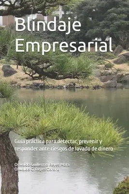 Blindaje Empresarial: Guía práctica para detectar, prevenir y responder ante riesgos de lavado de dinero