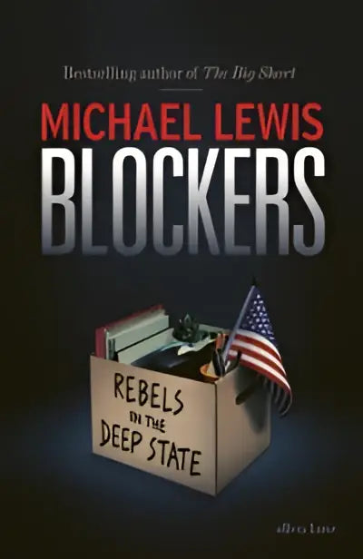 The book blockers by michael lewis published by allen lane shows a cardboard box labeled rebels in the deep state with an american flag inside