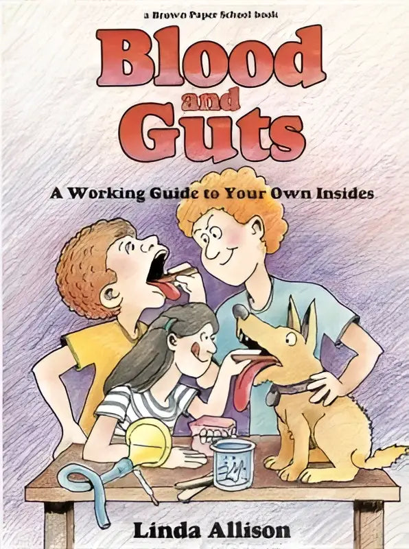 De cover van het educatieve kinderboek blood and guts van linda allison toont kleurrijke cartoons van kinderen en een hond rondom medische gereedschappen