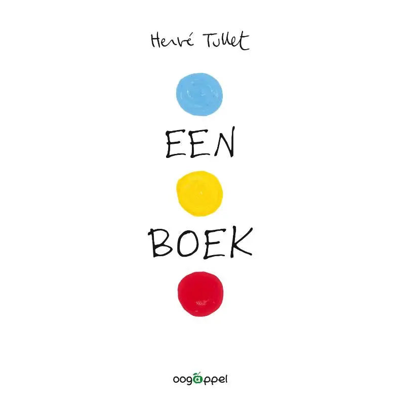 Minimalistische cover van binnen prentenboek een boek van herve tullet met titel en drie gekleurde cirkels blauw geel rood