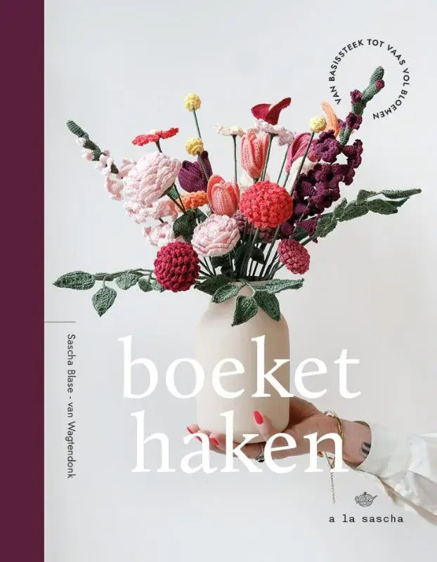 Boeket haken - Van basissteek tot vaas vol bloemen