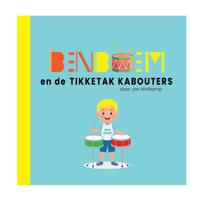 Kinderboek cover ben boem en de tikketak kabouters met blonde jongen die rode en groene trommels bespeelt voor jonge lezers