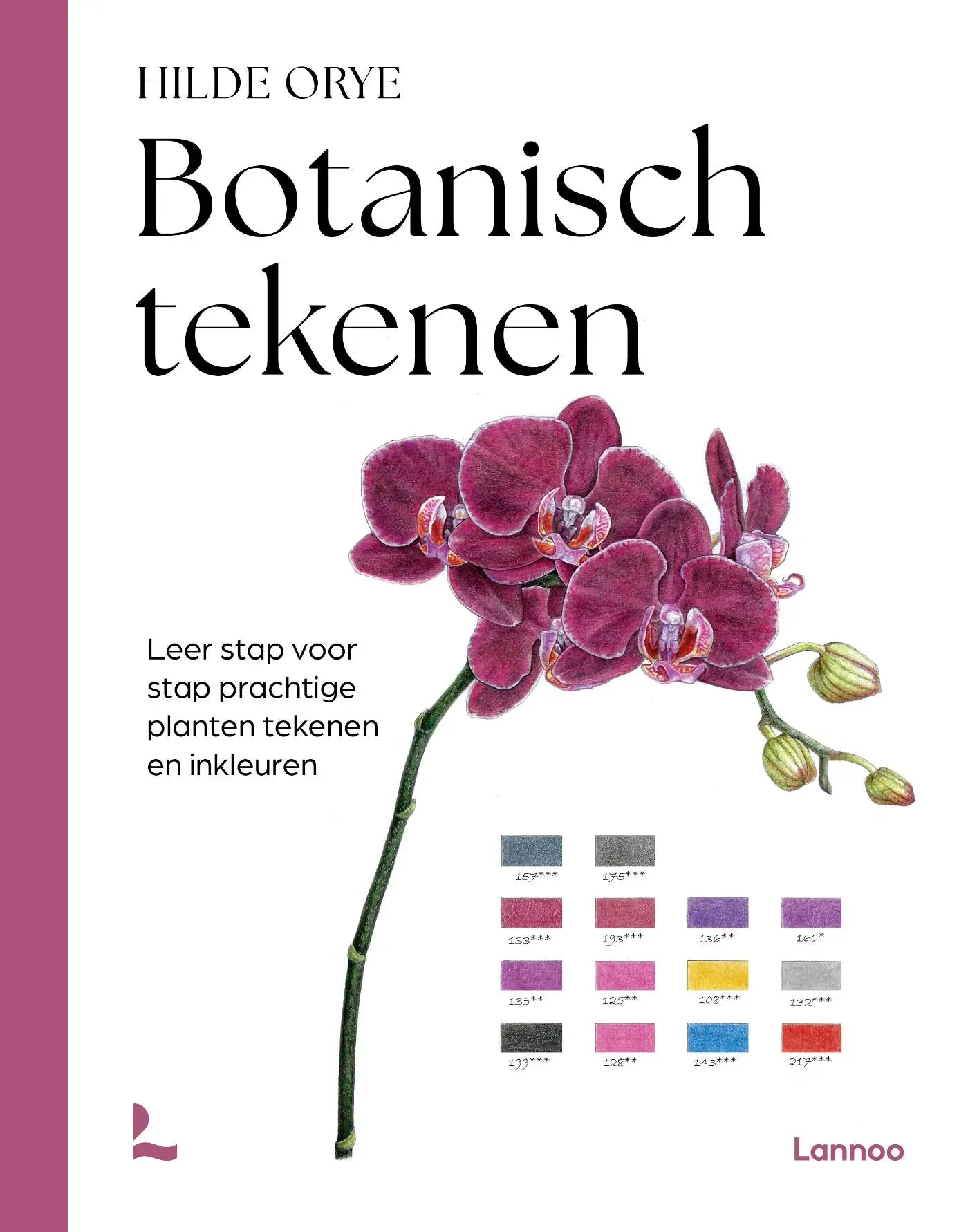 Botanisch tekenen - Leer stap voor stap prachtige planten tekenen en inkleuren