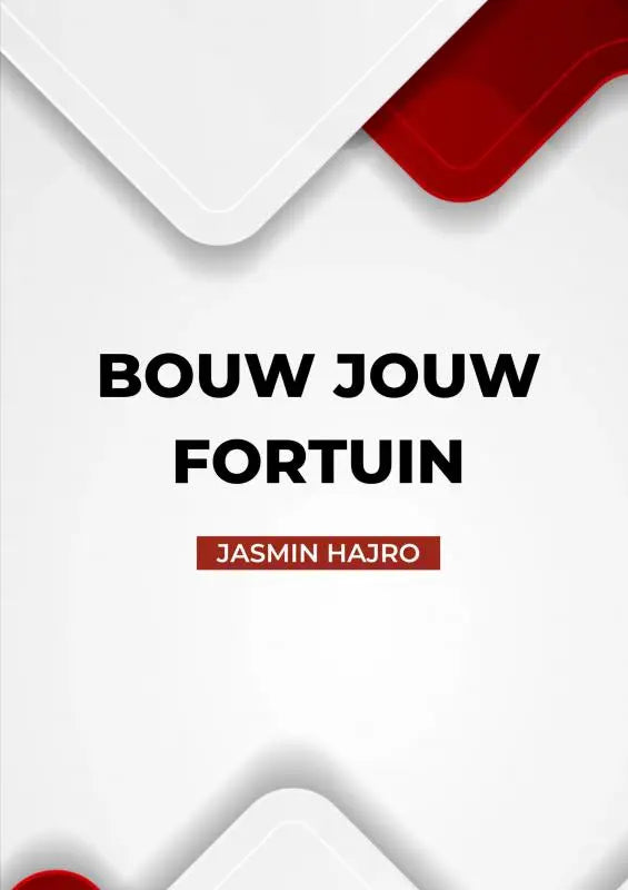 Voorzijde van boek cover bouw jouw fortuin met wit en rood geometrisch ontwerp en zwarte letters door jasmin hajro