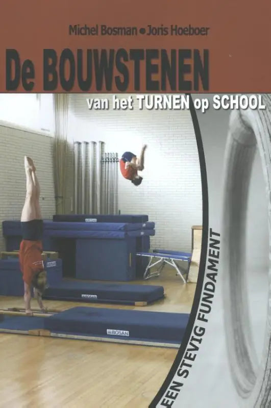 De cover van het nederlandse boek de bouwstenen van het turnen op school voor lichamelijke opvoeding door bosman en hoeboer