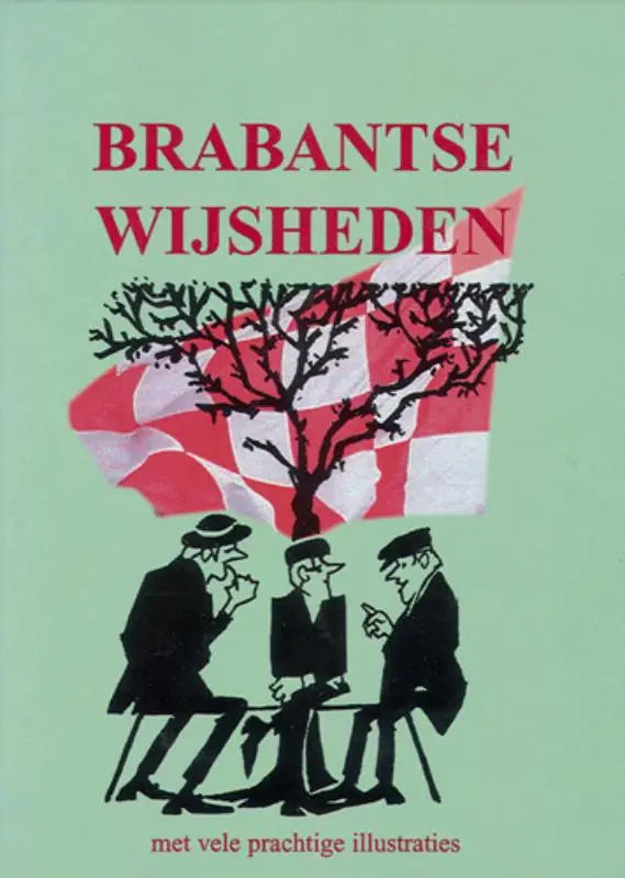 De boekcover van brabantse wijsheden toont de titel in rode letters met een zwarte boom op een rood-witte vlag achtergrond