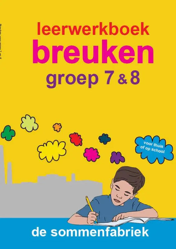 Fel geel leerwerkboek breuken groep 7 en 8 van de sommenfabriek met cartoon jongen en kleurrijke bloemen