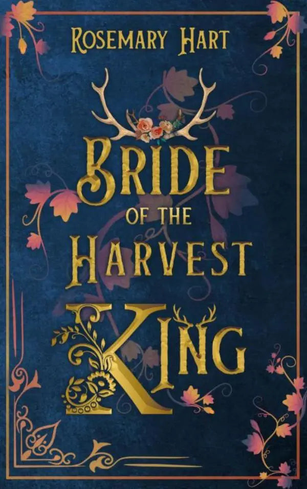 Donkerblauw boek met gouden letters en sierlijke bloemmotieven getiteld bride of the harvest king over de harvest king