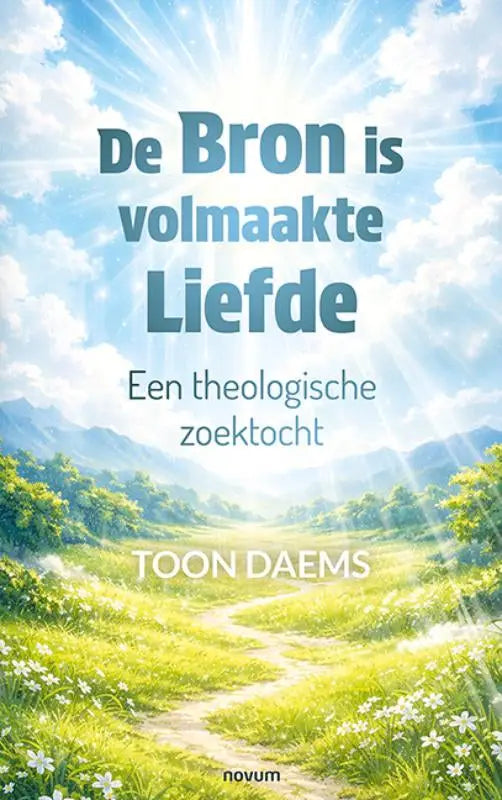 De bron is volmaakte liefde door toon daems met serene landschap cover groen veld wit bloemen novum publishing
