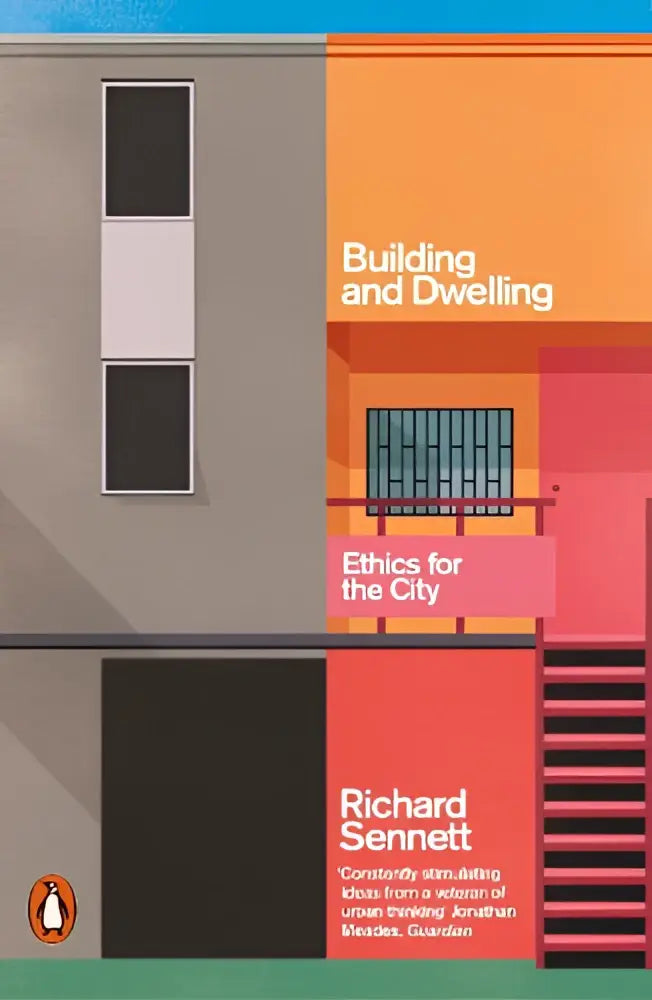 De boekcover van building and dwelling ethics for the city door richard sennett toont geometrische blokken in grijs oranje roze en rood
