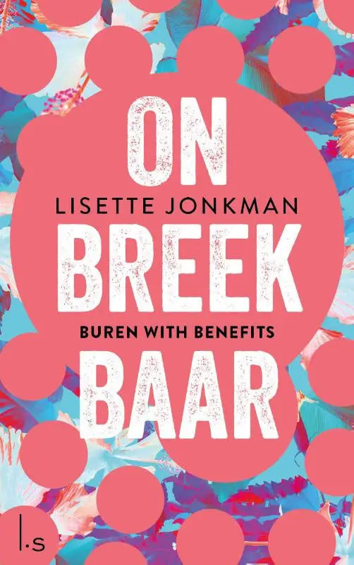 De boekcover van buren with benefits toont witte tekst op een roze cirkel met een blauw paarse bloemrijke achtergrond
