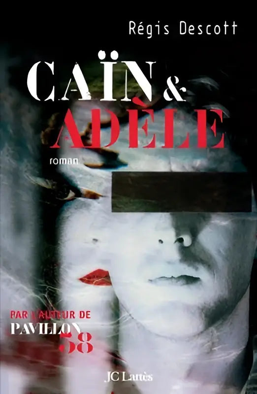 De kaft van het boek caïn et adèle toont een zwart-wit portret met opvallende rode accenten en de titel van régis descott