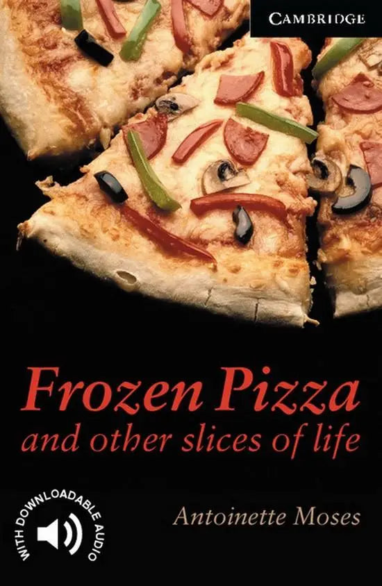 Cambridge english readers 6: frozen pizza and other slicesof life - cambridge english readers 6: frozen pizza and other