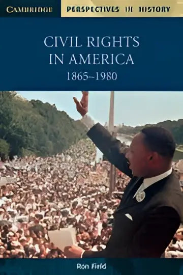 Cambridge perspectives in history: civil rights in america 1865-1980 - cambridge perspectives in history: civil rights