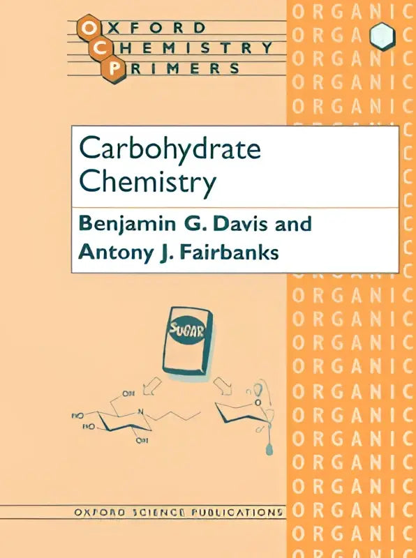 The book carbohydrate chemistry by benjamin g features a beige cover and seeks to strip complex concepts for learners