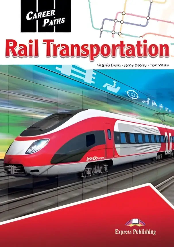 Career paths: rail transportation (esp) student’s book with digibooks app - career paths: rail transportation (esp)