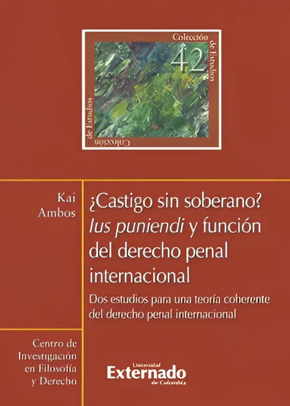 Het boek ¿castigo sin soberano? behandelt lus punendi en de functie van het derecho penal internacional