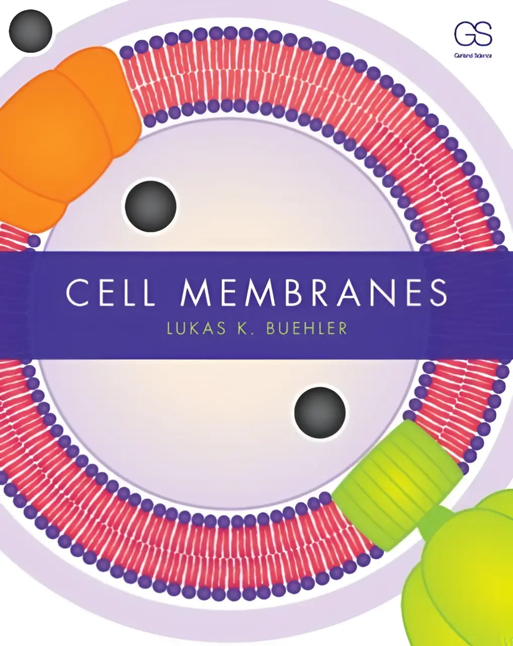 The book cover of cell membranes by lukas k features stylized pink and purple bilayers with black pores and orange and green structures for life sciences studies