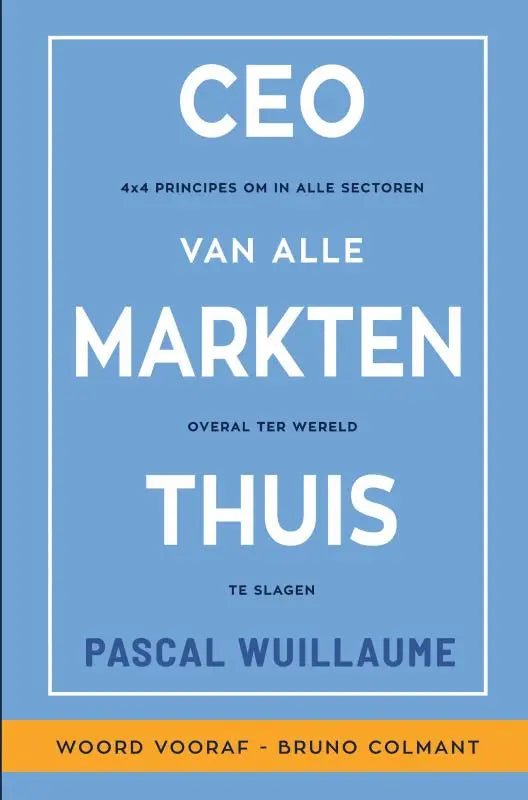 Blauwe boekomslag met witte tekst en dunne witte rand van ceo van alle markten thuis door pascal wuil laume over 4x4 principes ter wereld