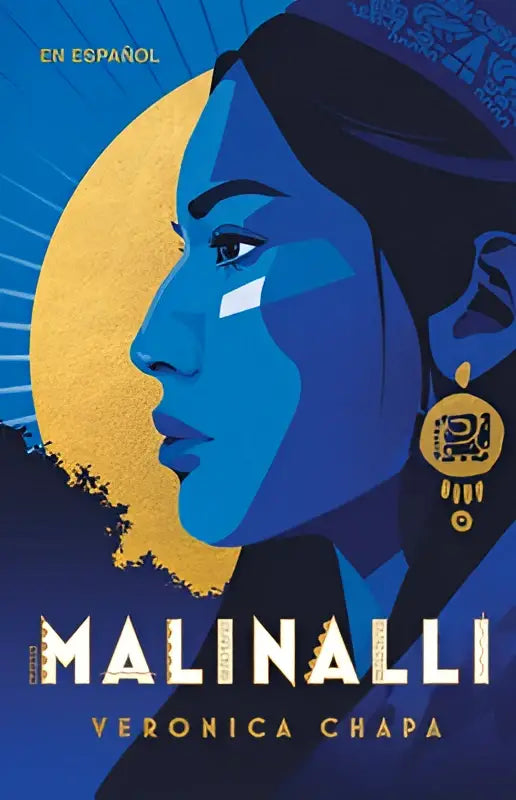 Blauw geïllustreerde boekomslag van chapa v malinalli spanish edition met gestileerd vrouwenprofiel en geel zonlicht