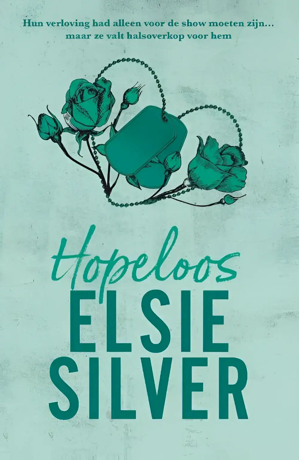 Teal gekleurde geïllustreerde boekcover van hopeloos van elsie silver met dogtag hanger en rozen voor small-town romance chestnut springs