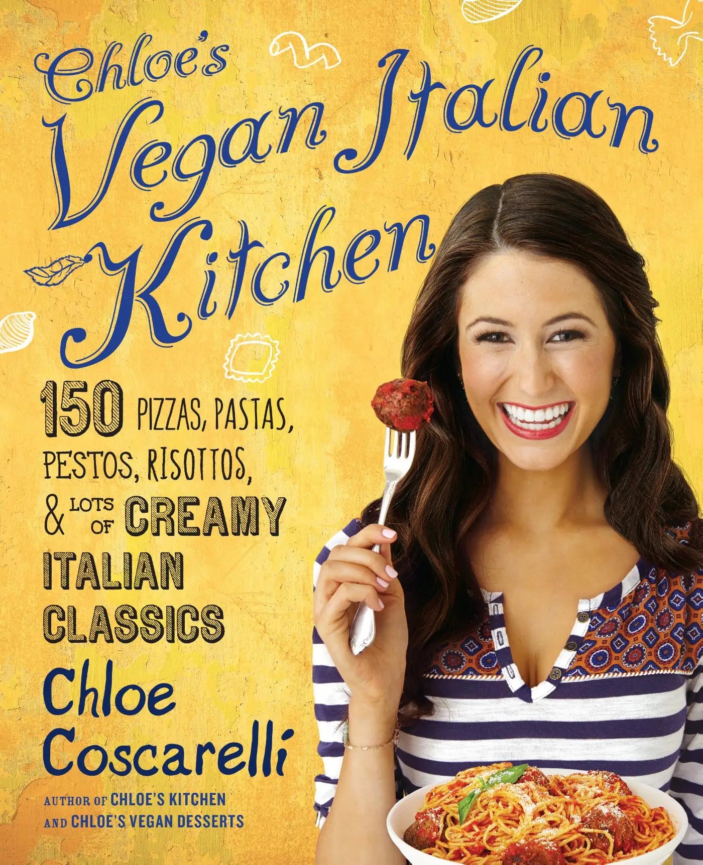 Chloe's Vegan Italian Kitchen - 150 Pizzas, Pastas, Pestos, Risottos, en Lots of Cr