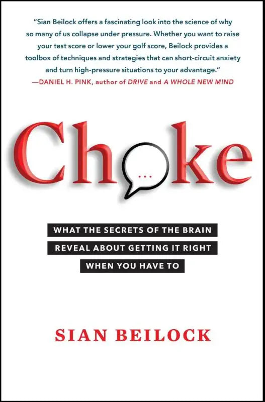 Cover van het rode boek choke met titel en zwarte spraakballon in de o, door sian beilock, wat de geheimen van de hersenen onthullen juist wanneer jij moet presteren