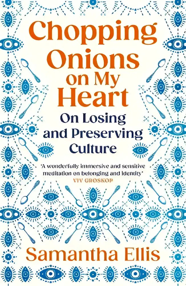 Boekomslag van chopping onions on my heart door samantha ellis met witte achtergrond en patroon van blauwe ogen en lepels