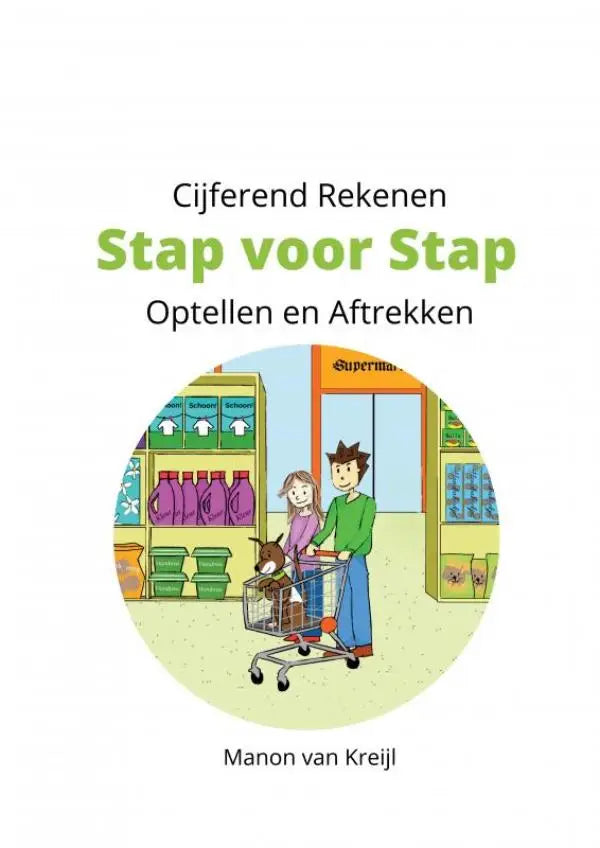Colorful children’s educational math workbook cijferend rekenen stap voor stap optellen en aftrekken by manon van kreijl