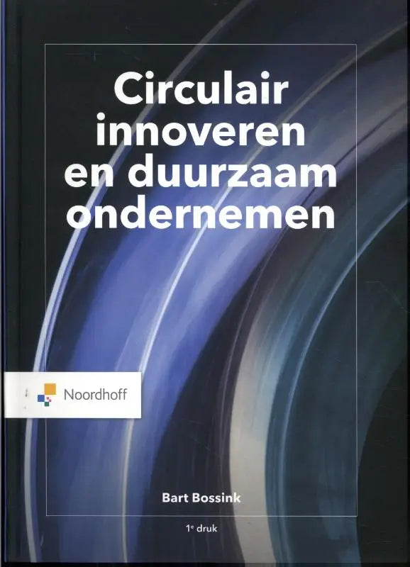 Zwart boek met blauwe en witte abstracte swirl en de titel circulair innoveren en duurzaam ondernemen door bart bossink voor management algemeen