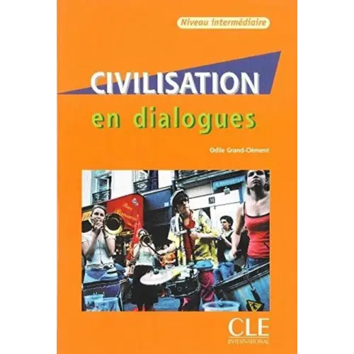 Civilisation en dialogues - intermédiaire livre + cd-audio - civilisation en dialogues - intermédiaire livre + cd-audio