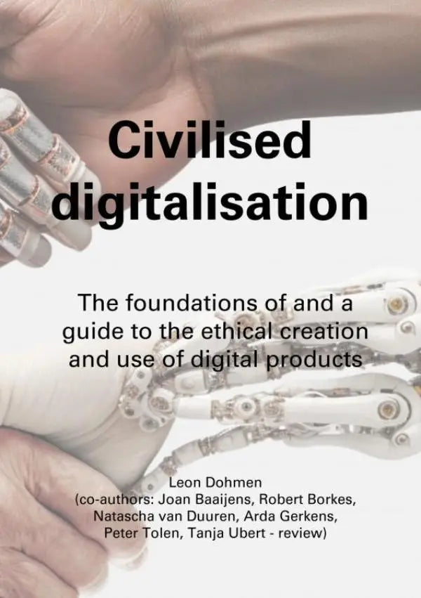 De boekcover van civilised digitalisation toont menselijke handen die robotarmen vasthouden als een guide to the foundations van ethische digitale producten