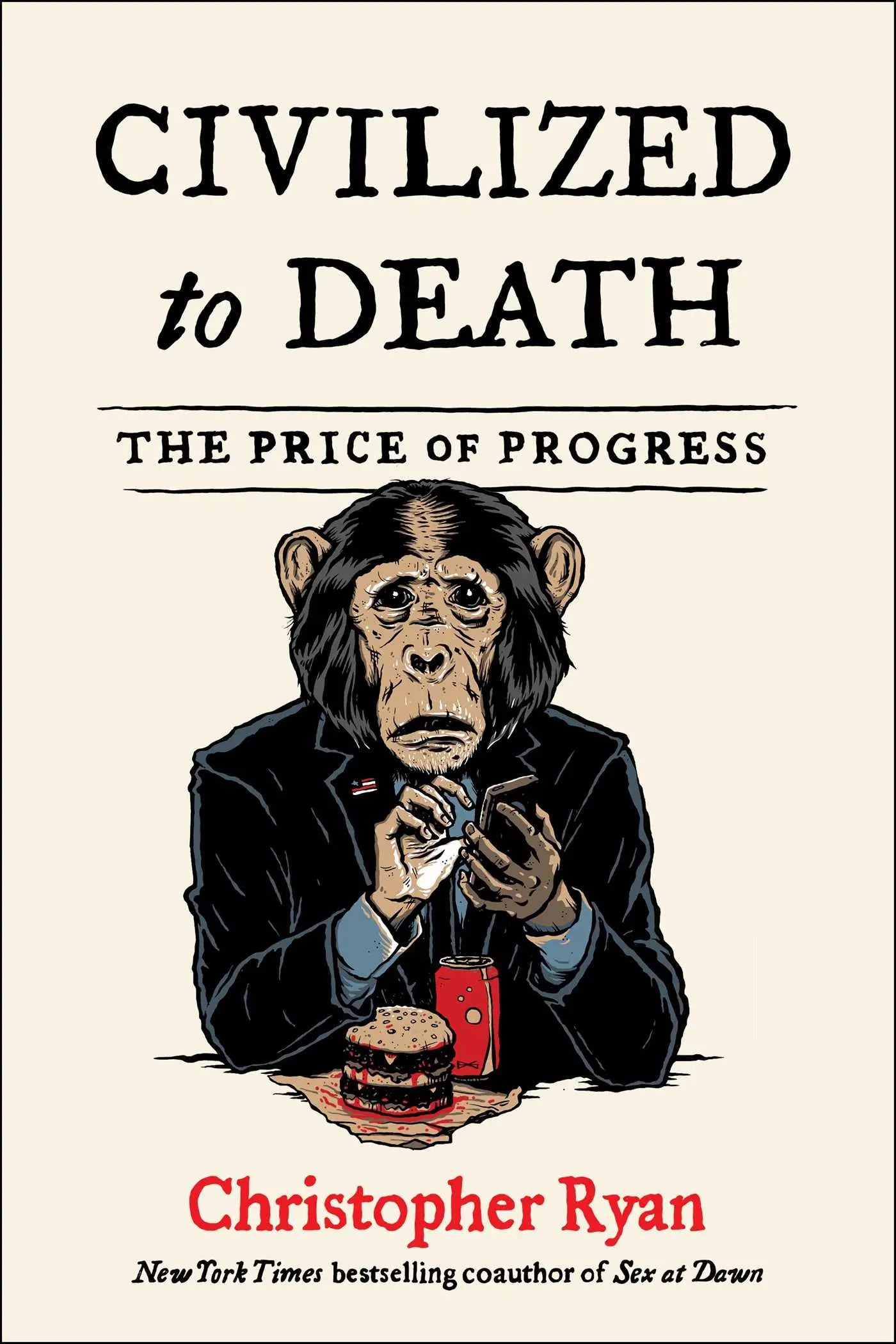 Civilized to Death - The Price of Progress