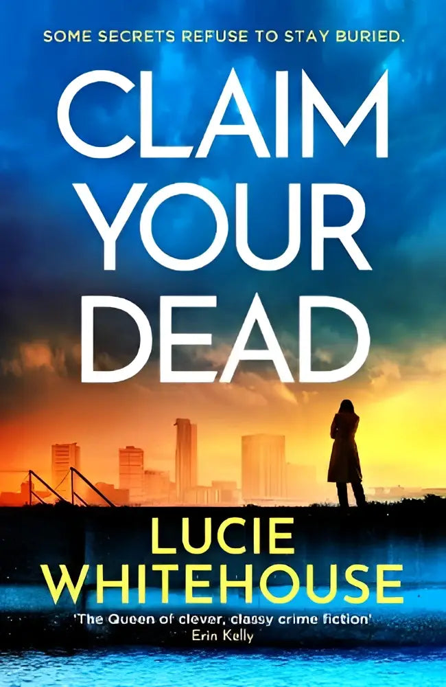 De boekcover van claim your dead door lucie whitehouse toont witte letters tegen een dramatische lucht met stadszichten en een figuur