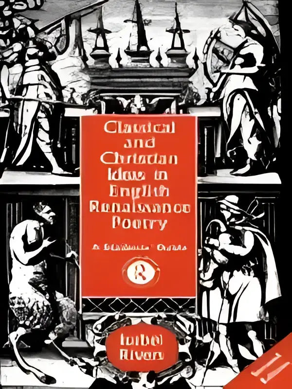 Het boek klassieke en christelijke ideeën in Engelse renaissancepoëzie heeft een zwart-wit geïllustreerde omslag met een rood etiket en witte serif titel, geschreven door isabel miller