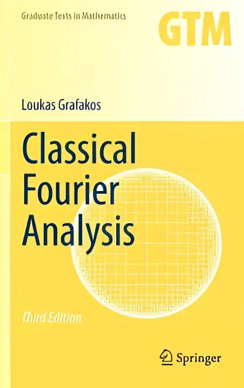 Gele hardcover boek met grid-patroon en cirkelontwerp getiteld classical fourier analysis door loukas grafakos derde editie
