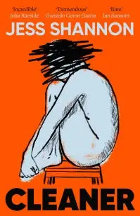 Cleaner - A razor-sharp, honest and darkly comedic literary debut novel