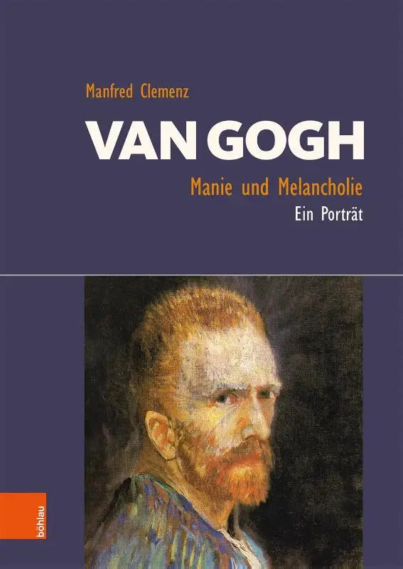 Boekomslag van clemenz m van gogh manie und melancholie met een geschilderd portret van vincent van gogh