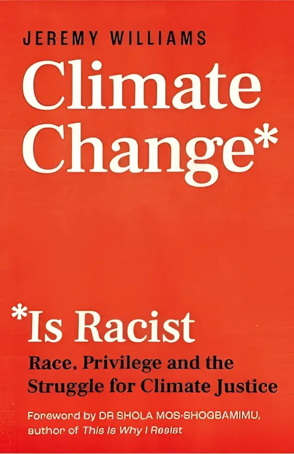 Red book cover titled climate change is racist by jeremy williams on race privilege and climate justice topic