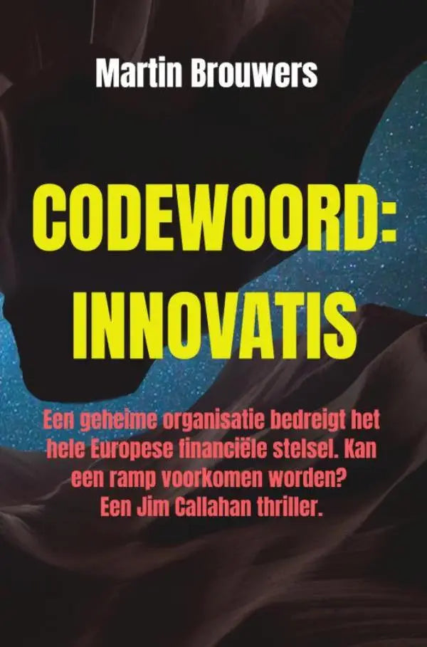 Gele tekst op donker achtergrond codewoord innovatis thriller boek over geheime organisatie bedreigt europese financiële stelselJim Callahan thriller