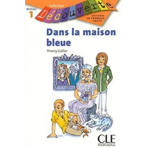 Collection découverte - niveau 1: dans la maison bleue - collection découverte - niveau 1: dans la maison bleue - boek