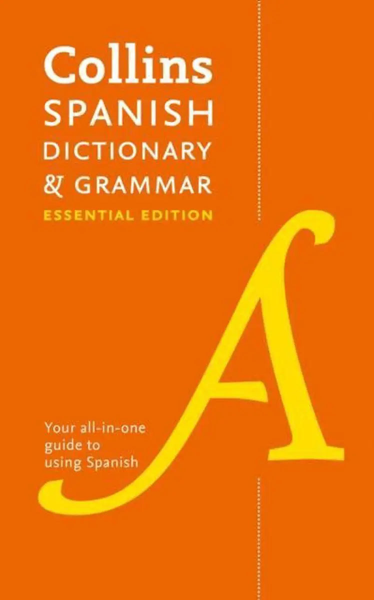 Collins spanish dictionary and grammar - essential edition - collins spanish dictionary and grammar - essential edition