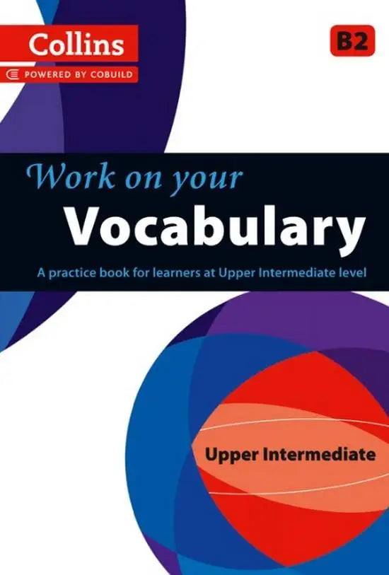 Collins work on your...vocabulary b2 - collins work on your....vocabulary b2 - boek
