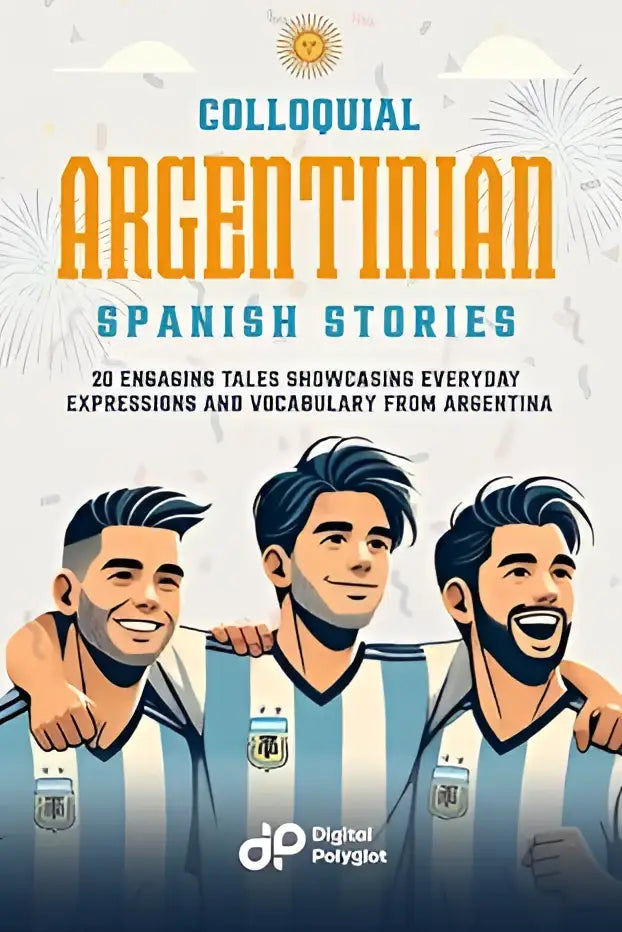 The cover of colloquial argentinian spanish stories features three illustrated men in argentina national team jerseys