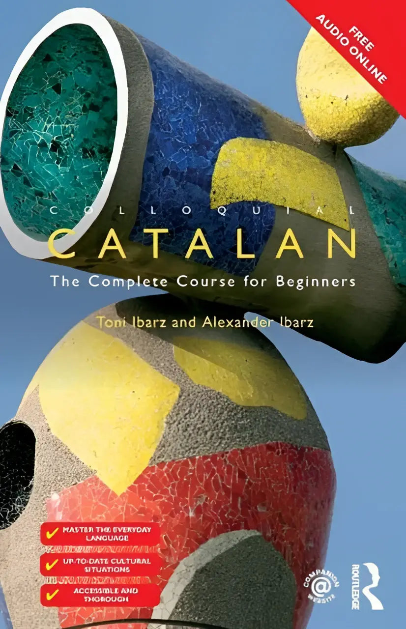 De boekomslag van colloquial catalan complete course voor beginners toont een abstracte sculptuur in blauw, geel en rood